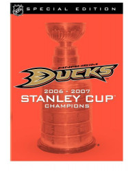 NHL Stanley Cup Champions 2007: Anaheim Ducks