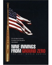 Nine Innings From Ground Zero: The 2001 World Series