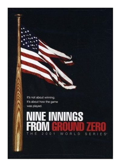 Nine Innings From Ground Zero: The 2001 World Series